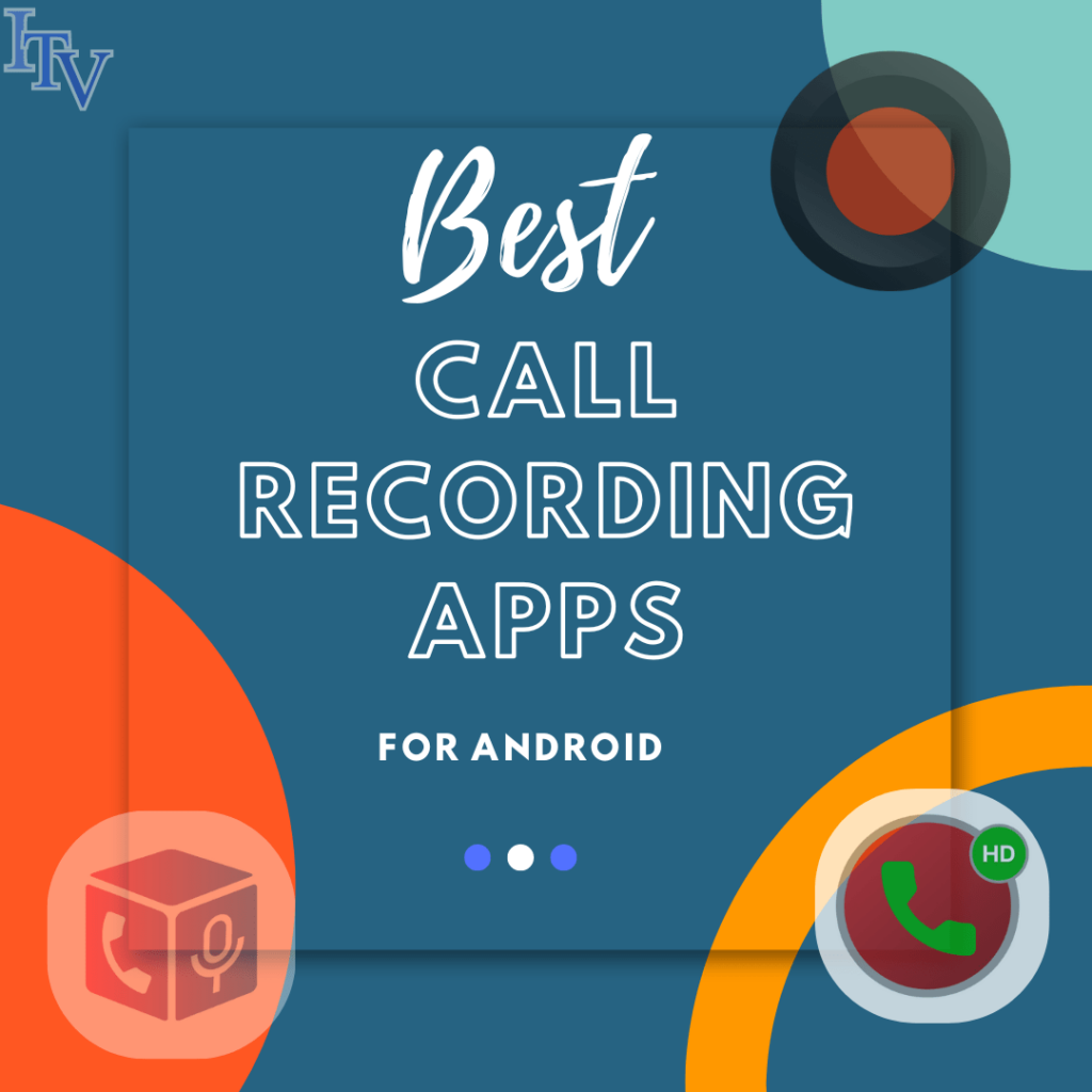 10 Best Call Recording Apps For Android 2024